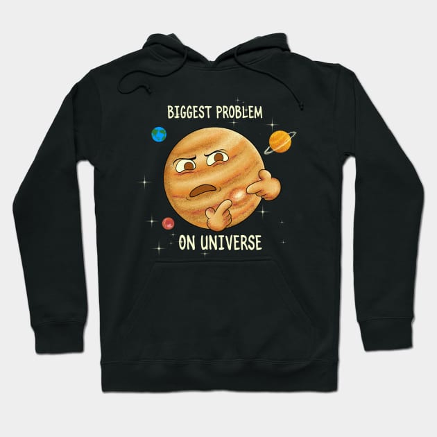 biggest problem in universe Hoodie by opoyostudio